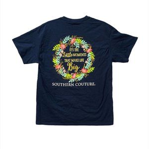 Southern Couture Classic It's The Little Moments That Make Life Big Woman's L